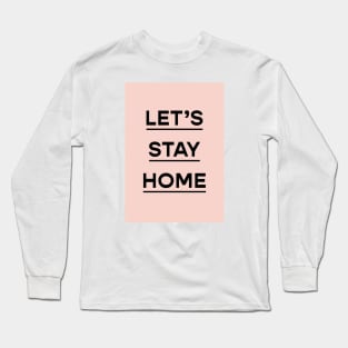 Stay Home Long Sleeve T-Shirt